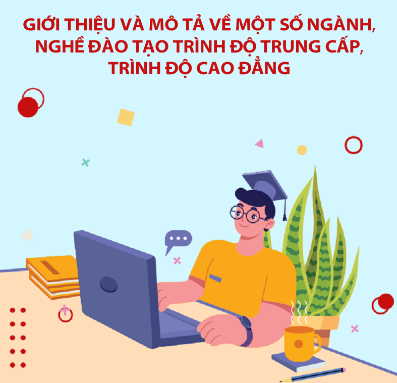 Giới thiệu và mô tả về một số ngành nghề đào tạo trình độ Trung cấp và Cao đẳng